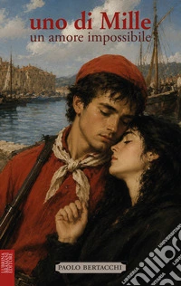 Uno di Mille. Un amore impossibile