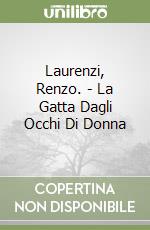 Laurenzi, Renzo. - La Gatta Dagli Occhi Di Donna libro