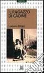 Il ragazzo di Càdine libro