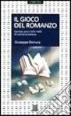 Il gioco del romanzo. Ventisei anni di narrativa italiana (1970-1995) libro
