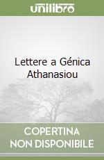 Lettere a Génica Athanasiou libro