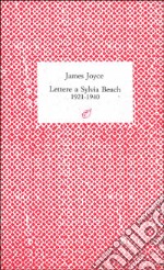 Lettere a Sylvia Beach libro