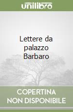 Lettere da palazzo Barbaro libro