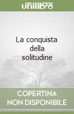 La conquista della solitudine libro