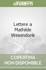 Lettere a Mathilde Wesendonk