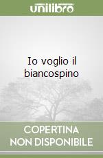 Io voglio il biancospino libro