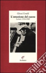 L'emozione del suono. Lettere 1956-1982