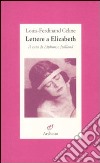 Lettere a Elizabeth libro