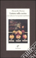 Lettere sulla cucina a un sedicente buongustaio napoletano libro