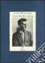 Vostro fratello Ludwig. Lettere alla famiglia (1908-1951) libro