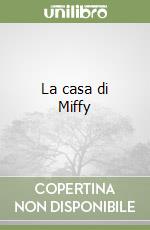 La casa di Miffy libro