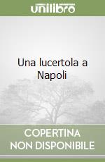Una lucertola a Napoli libro