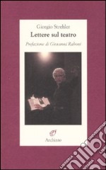 Lettere sul teatro libro