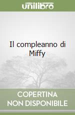 Il compleanno di Miffy libro