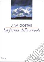 La forma delle nuvole e altri saggi di meteorologia libro