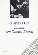 Incontri con Samuel Beckett libro