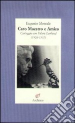 Caro maestro e amico. Lettere a Valéry Larbaud (1926-1937) libro