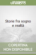 Storie fra sogno e realtà