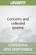 Concerto and collected poems libro