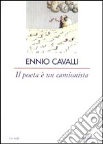 Il poeta è un camionista libro