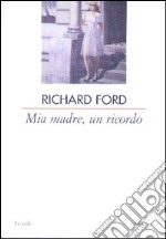 Mia madre, un ricordo libro