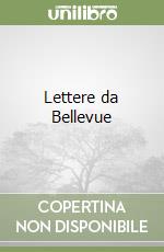 Lettere da Bellevue