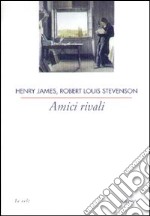 Amici rivali libro