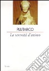 La serenità dell'anima libro di Plutarco