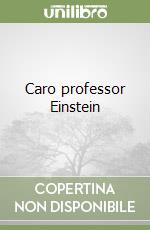 Caro professor Einstein