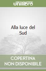 Alla luce del Sud libro