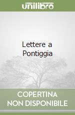 Lettere a Pontiggia libro