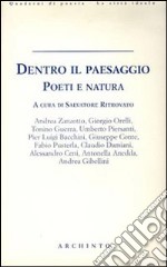 Dentro il paesaggio. Poeti e natura libro