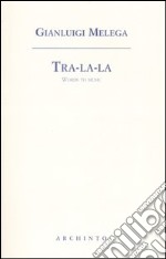 Tra-la-la. Words to music. Testo inglese a fronte libro