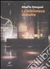 La biblioteca di notte libro di Manguel Alberto