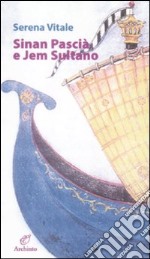 Sinan Pascià e Jem Sultano libro