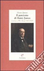 Il panciotto di Henry James. Lettere a Mrs. Ford 1907-1915