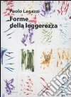 Forme della leggerezza libro