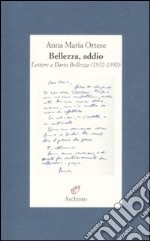 Bellezza, addio. Lettere a Dario Bellezza (1972-1992) libro