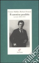 Il cammino parallelo. Lettere 1888-1911 libro