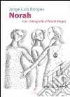 Norah. Con 15 litografie di Norah Borges. Ediz. illustrata libro