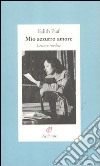 Mio azzurro amore. Lettere inedite libro di Piaf Edith