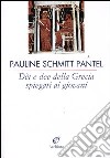 Dèi e dee della Grecia spiegati ai giovani libro di Schmitt Pantel Pauline