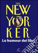 The New Yorker. Lo humour dei libri libro