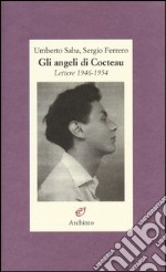 Gli angeli di Cocteau. Lettere 1946-1954 libro