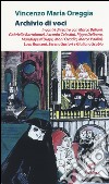 Archivio di voci. Incontri di teatro con M. Baliani, G. Bartolomei, A. Celestini, P. Delbono, M. Ndiaye, M. Ovadia, M. Paolini, L. Ronconi, S. Sartori, G. Scabia libro di Oreggia Vincenzo M.