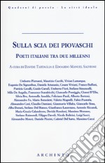 Sulla scia dei piovaschi. Poeti italiani tra due millenni libro