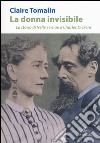 La donna invisibile. La storia di Nelly Ternan e Charles Dickens libro