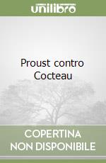 Proust contro Cocteau libro