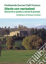 Diario con variazioni. Ricordi di un giudice e utente di giustizia