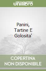 Panini, Tartine E Golosita'